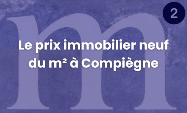 prix immobilier neuf m² compiegne