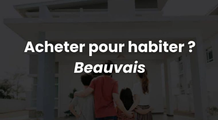 acheter pour habiter à Beauvais